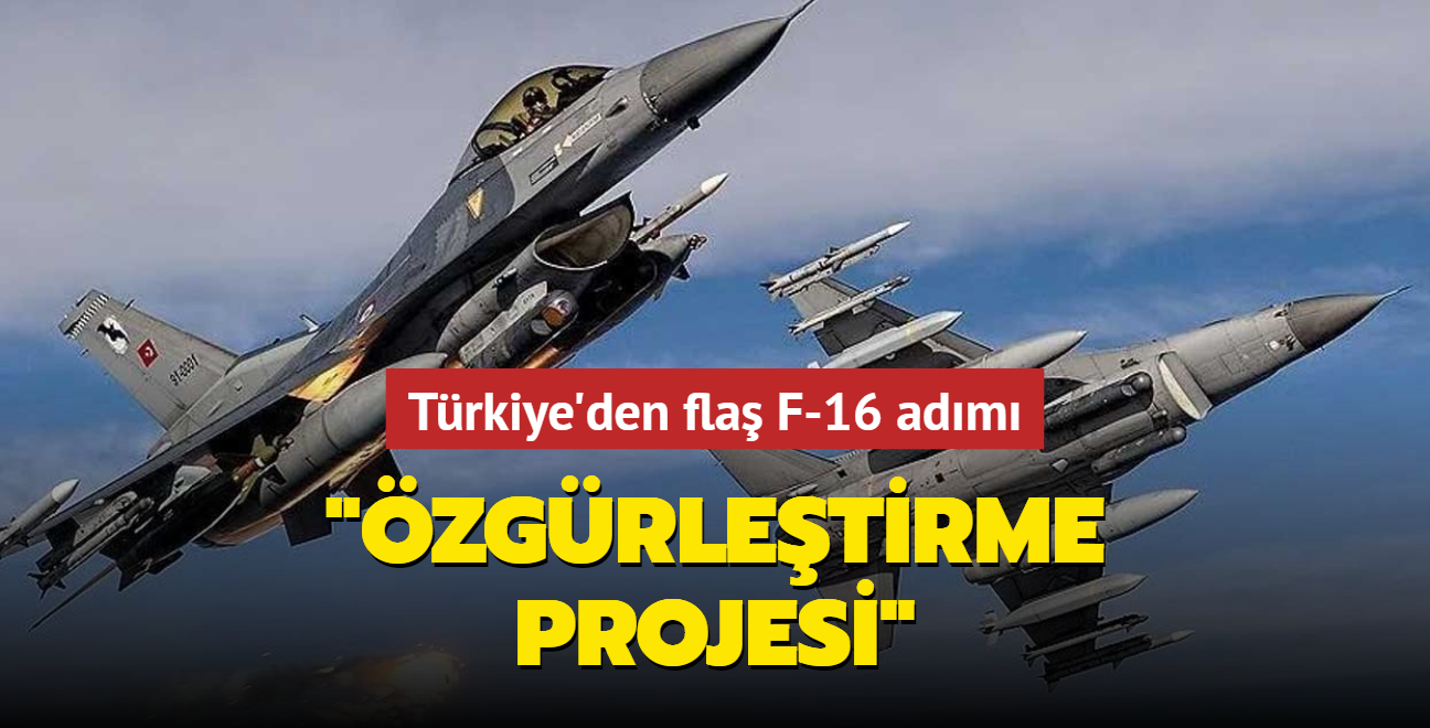Trkiye'den fla F-16 adm... "zgrletirme projesi"