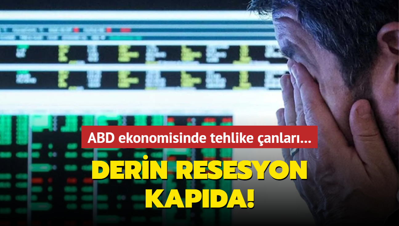 ABD ekonomisinde tehlike anlar... Derin resesyon kapda