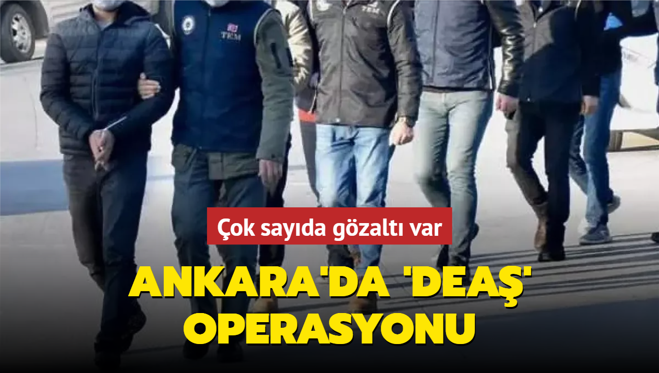 Ankara'da DEA operasyonu: 18 gzalt