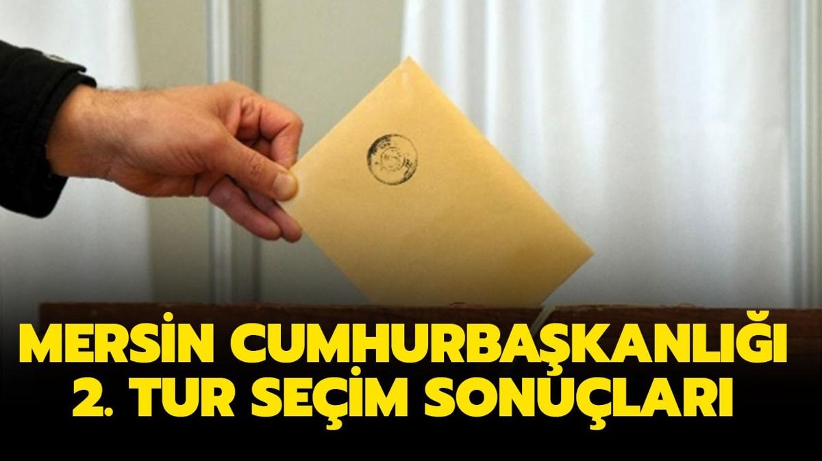 Mersin 2. tur cumhurbakanl seim sonular ve oy oranlar! MERSN SEM SONULARI 2023