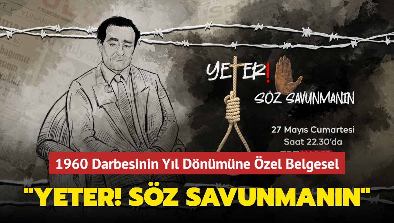 TRT'den 27 Mays 1960 Darbesinin Yl Dnmne zel Belgesel: Yeter! Sz Savunmann