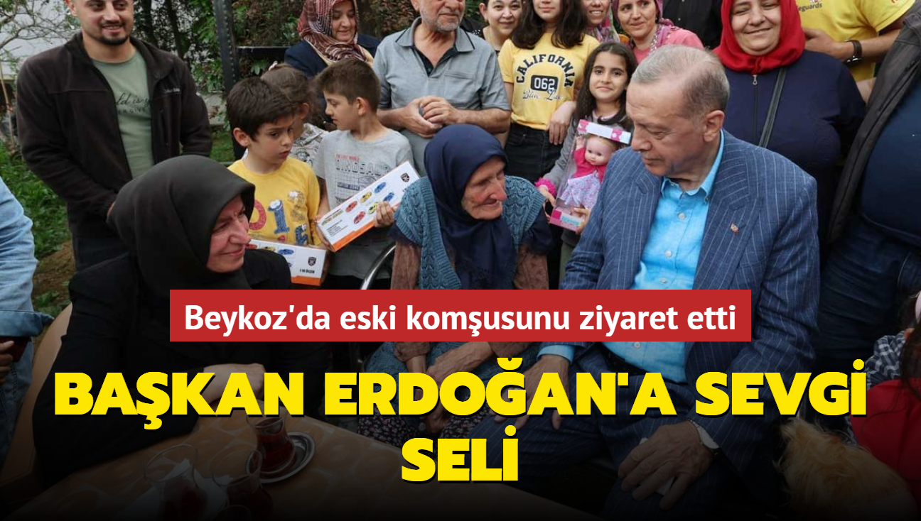 Bakan Erdoan'a sevgi seli... Beykoz'da eski komusunu ziyaret etti