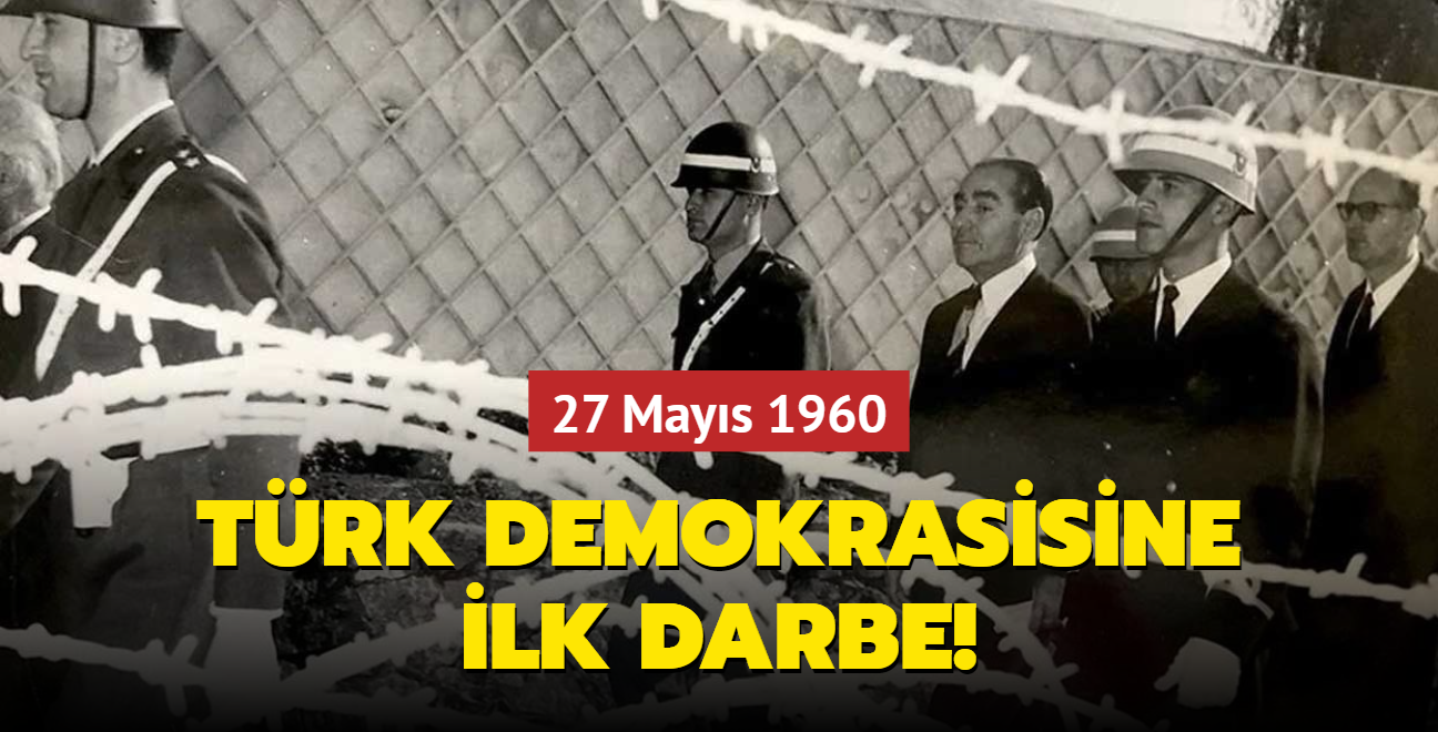 Demokrasiye ilk darbe 63 yl nce bugn vuruldu