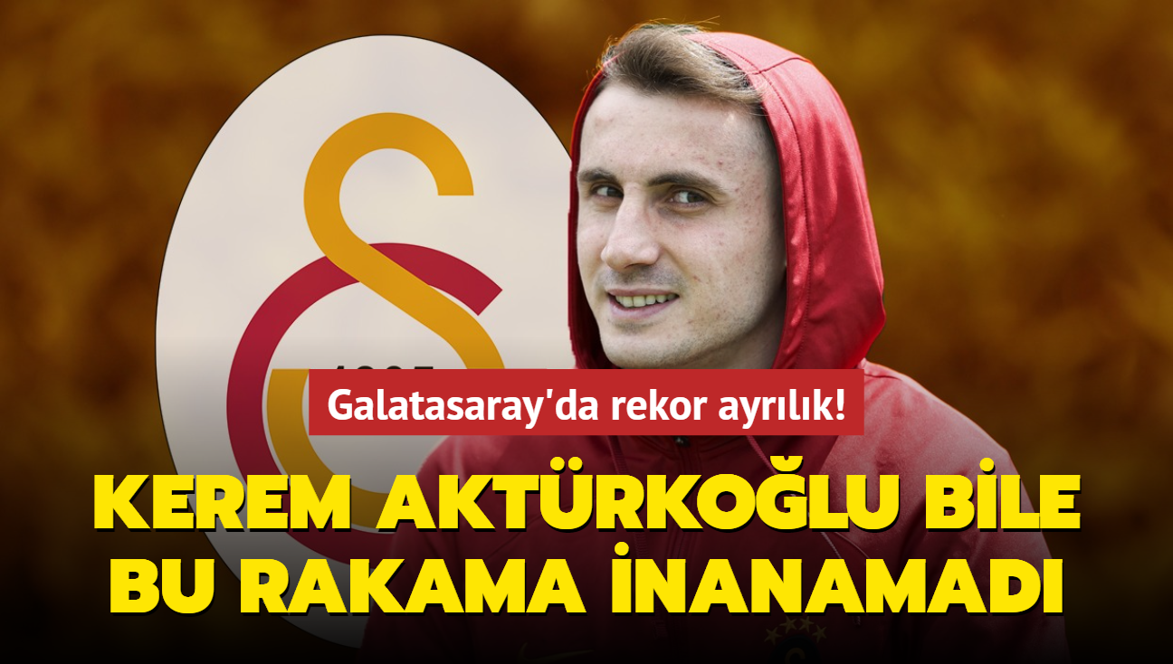 Tarihe geecek Kerem Aktrkolu transferi! Galatasaray'da rekor ayrlk