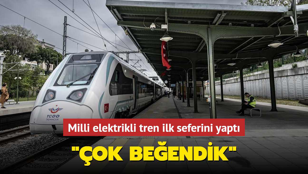 Milli elektrikli tren ilk seferini yapt... "ok beendik"