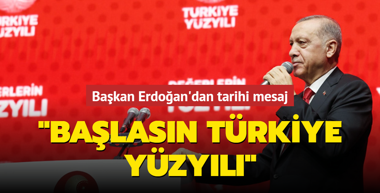 Bakan Erdoan'dan tarihi mesaj: Balasn Trkiye Yzyl