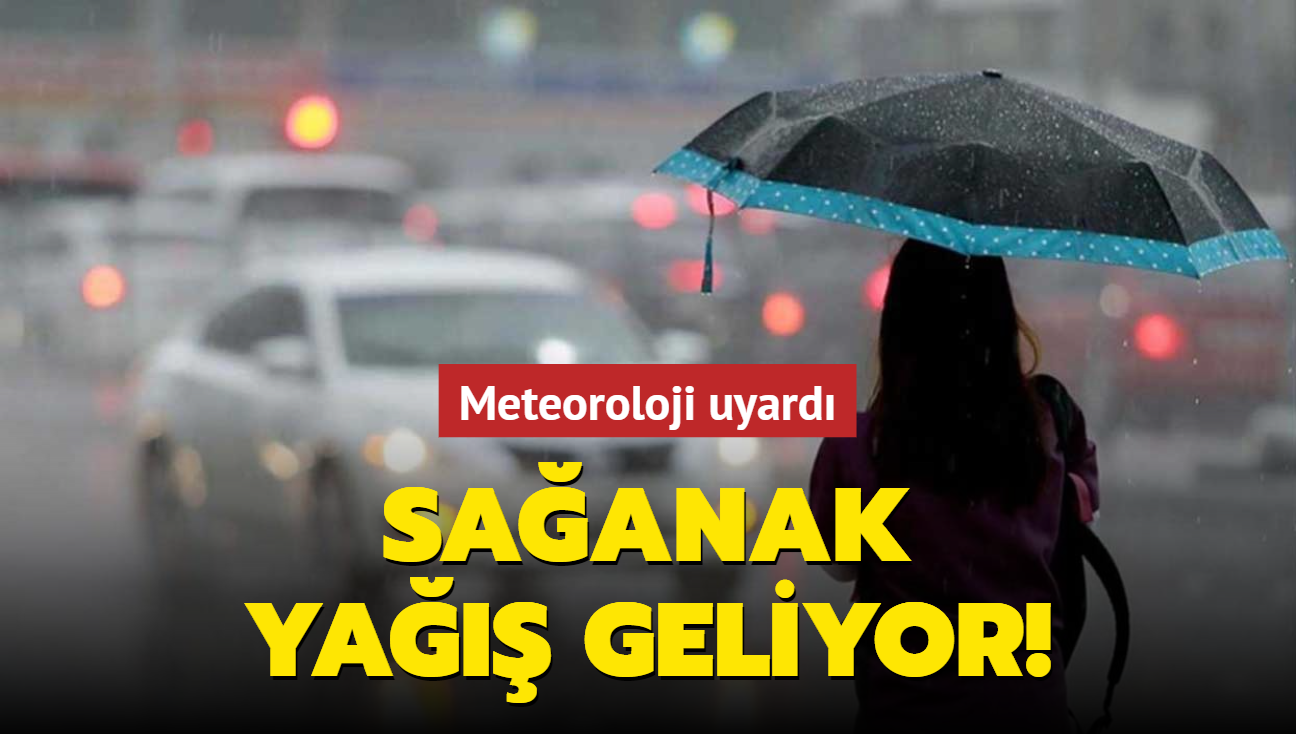 Meteoroloji uyard: Saanak ya geliyor!