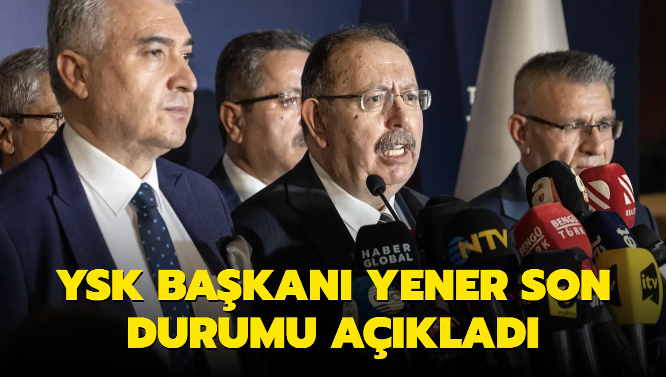 YSK Bakan Yener son durumu aklad