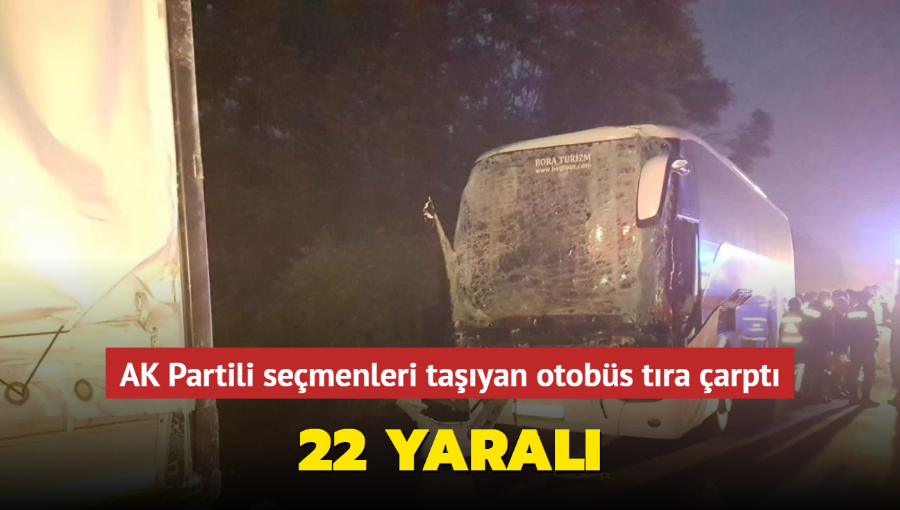 AK Partili semenleri tayan otobs tra arpt... 22 yaral