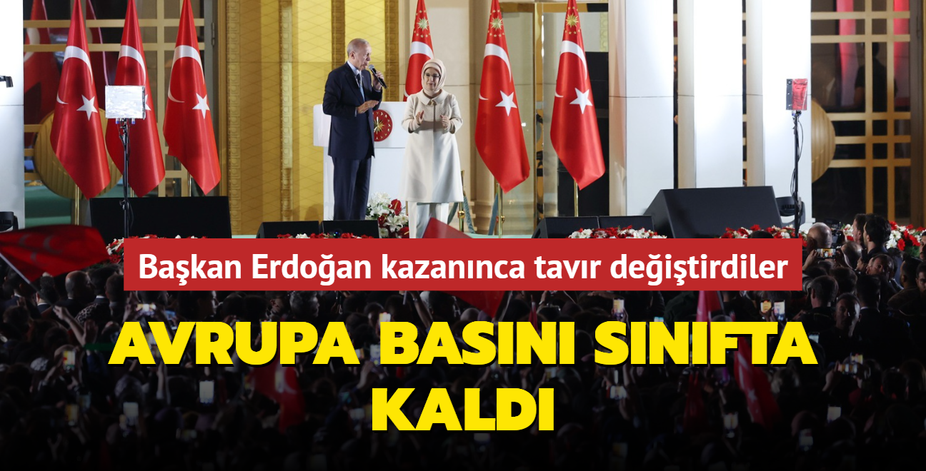 Avrupa basn snfta kald: Bakan Erdoan kazannca tavr deitirdiler