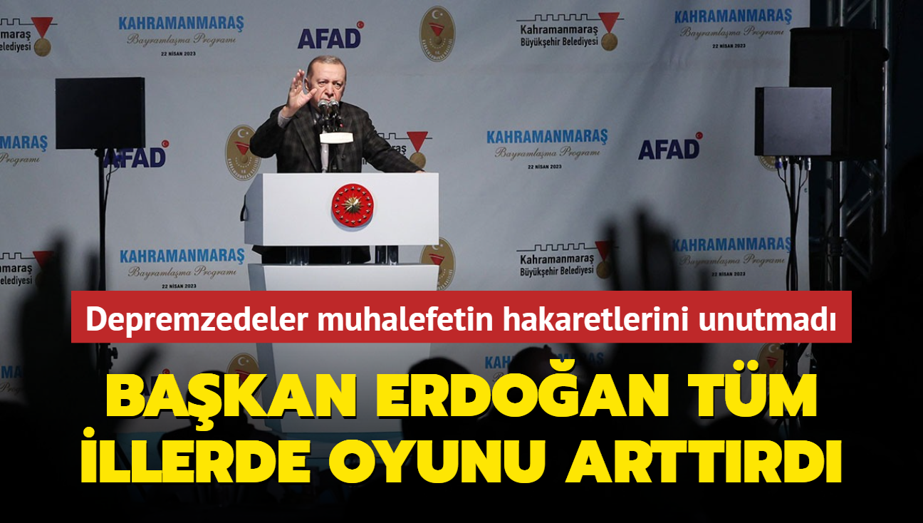 Depremzedeler muhalefetin hakaretlerini unutmad... Bakan Erdoan tm illerde oyunu arttrd