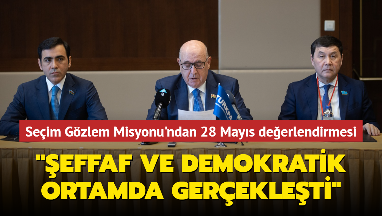 TRKPA Seim Gzlem Misyonu'ndan 28 Mays deerlendirmesi... "effaf ve demokratik ortamda gerekleti"