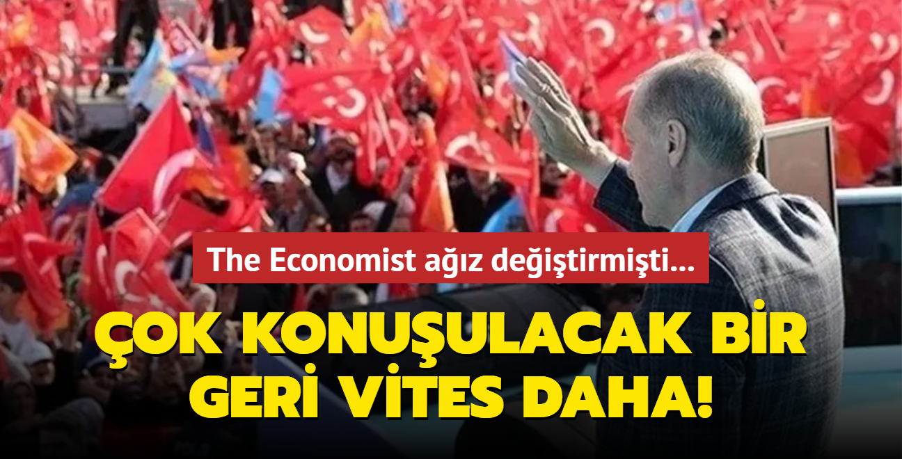 14 Mays'tan sonra az deitirmiti... The Economist'ten ok konuulacak bir geri vites daha!