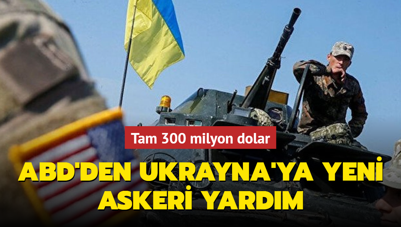 ABD'den Ukrayna'ya yeni askeri yardm.. Tam 300 milyon dolar