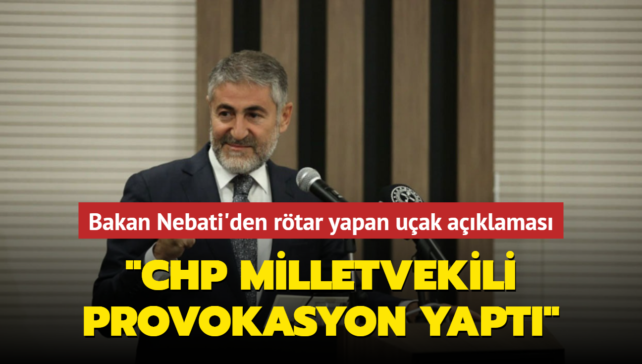 Bakan Nebati'den hava muhalefeti dolaysyla rtar yapan uak aklamas... "CHP Milletvekili provokasyon yapt"