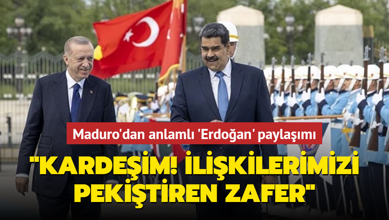 Maduro'dan anlaml 'Erdoan' paylam: Kardeim! likilerimizi pekitiren zafer