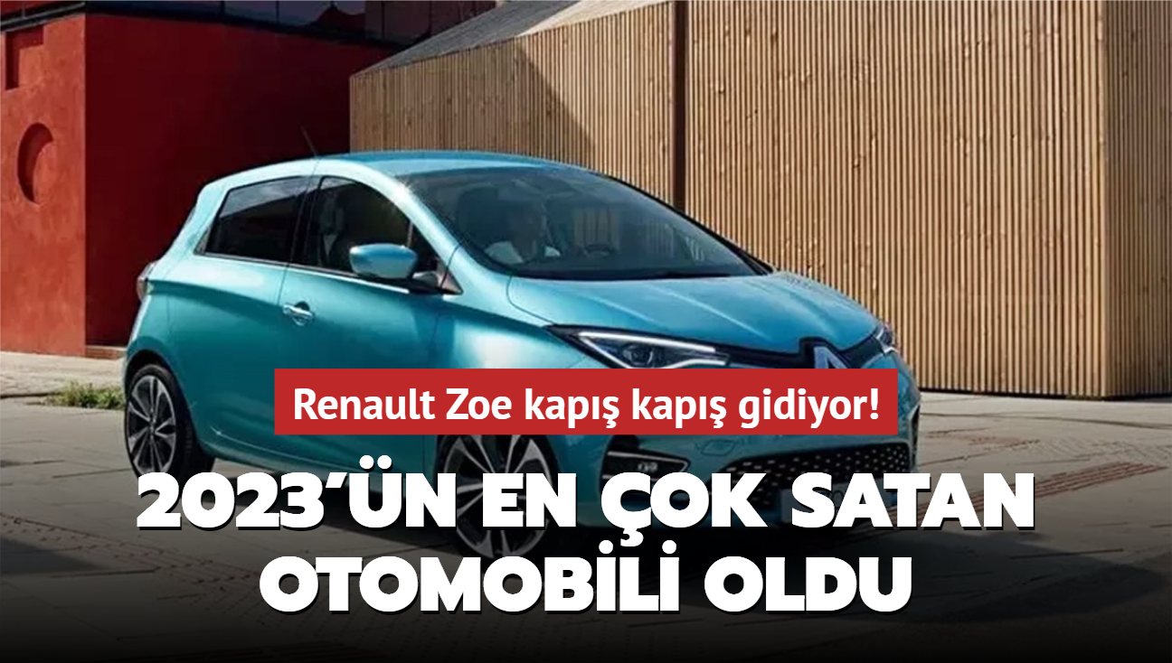 Renault Zoe kap kap gidiyor! 2023'n en ok satan otomobili...