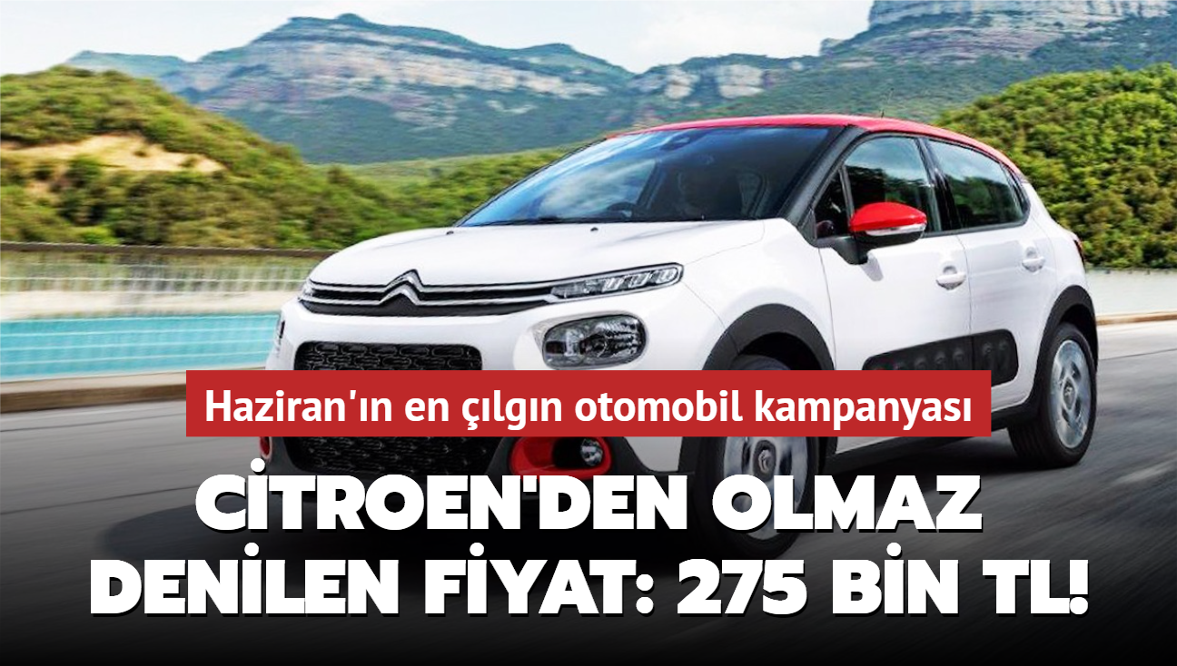 Citroen'den olmaz denilen fiyat: 275 bin TL! Haziran'n en lgn otomobil kampanyas...