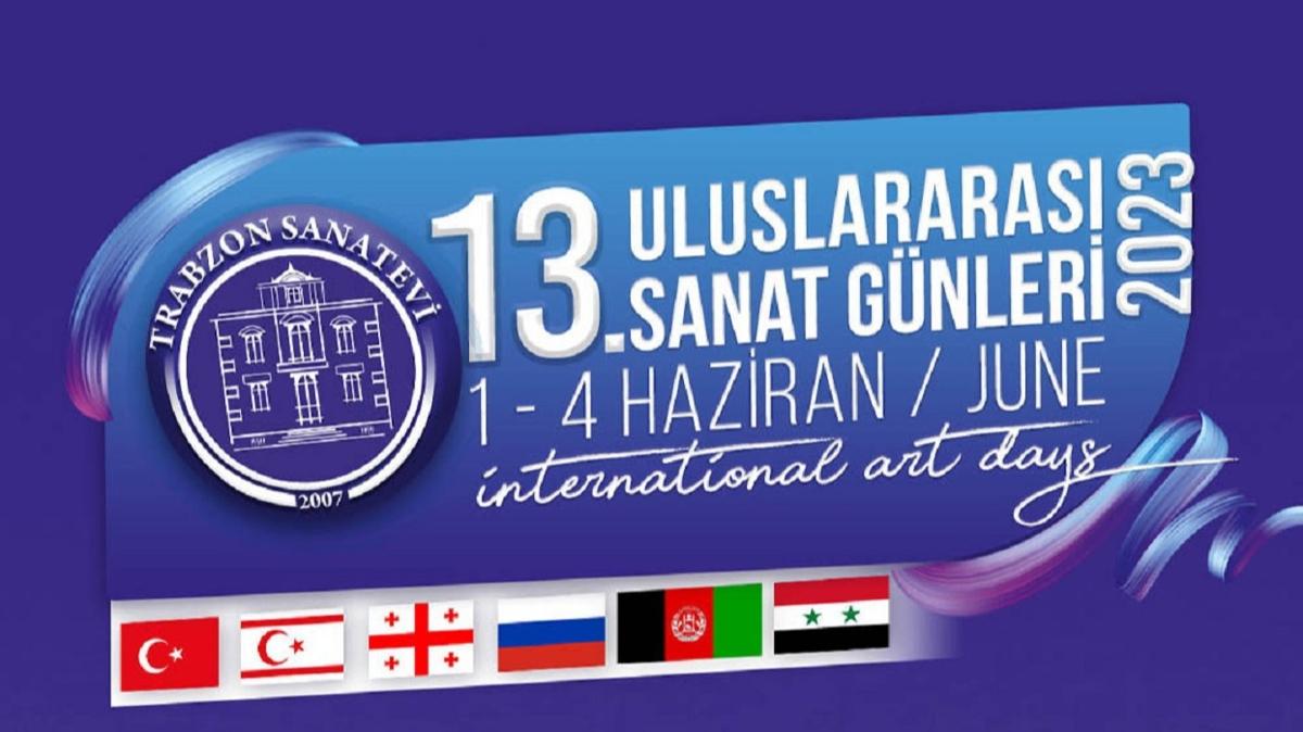 13. Uluslararas Sanat Gnleri Trabzon'da balad