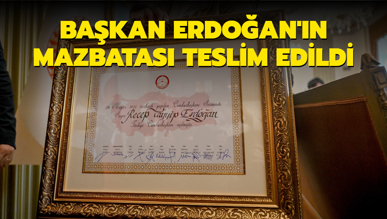 Bakan Erdoan'n mazbatas teslim edildi