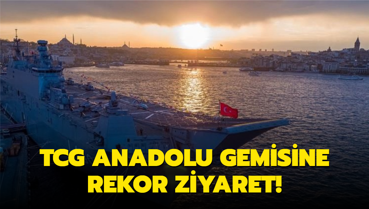 TCG Anadolu gemisi 221 bin 622 kii tarafndan ziyaret edildi