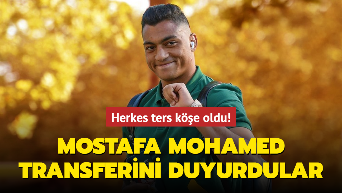 Herkes ters ke oldu! Ve Mostafa Mohamed transferini duyurdular