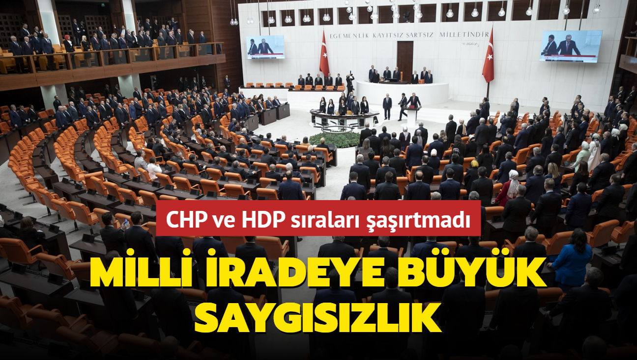 Milli iradeye byk saygszlk! CHP ve HDP sralar artmad