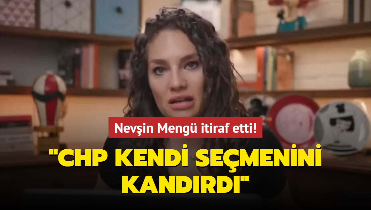 Nevin Meng'den 'CHP kendi semenini kandrd' itiraf: CHP kendi iinde Kemal Bey kazanamaz diye dnyormu