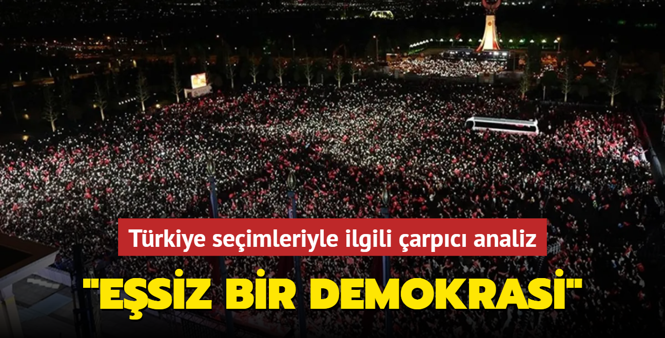 Trkiye'deki seimlerle ilgili dikkat eken analiz: Gerek bir demokrasinin yansmas