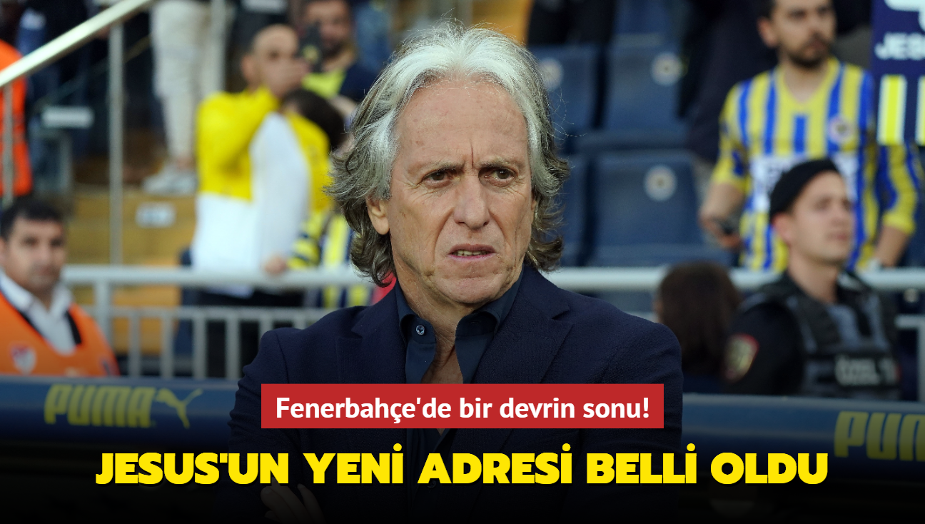 Fenerbahe'de bir devrin sonu! Jorge Jesus'un yeni adresi belli oldu