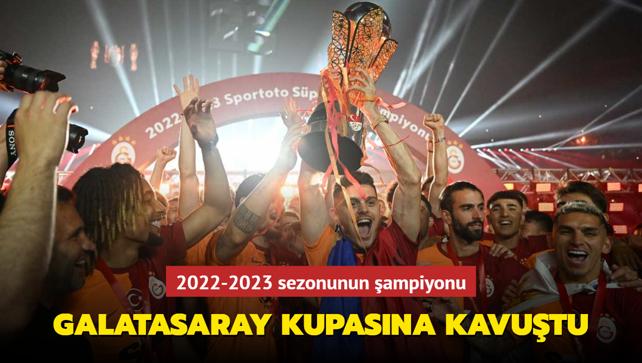 2022-2023 sezonunun ampiyonu Galatasaray kupasna kavutu