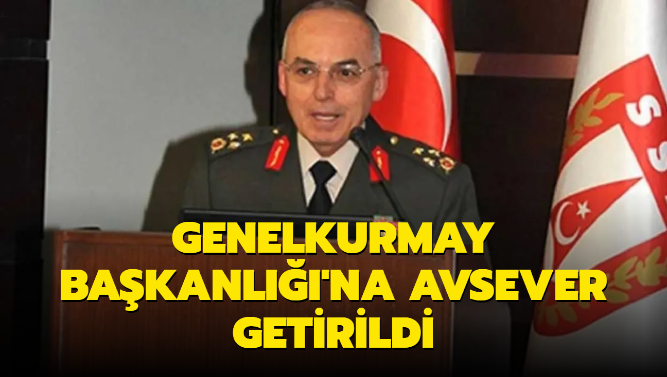 Genelkurmay Bakanl'na Avsever getirildi 