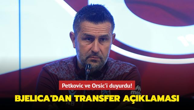 Nenad Bjelica'dan transfer aklamas! Petkovic ve Orsic'i duyurdu