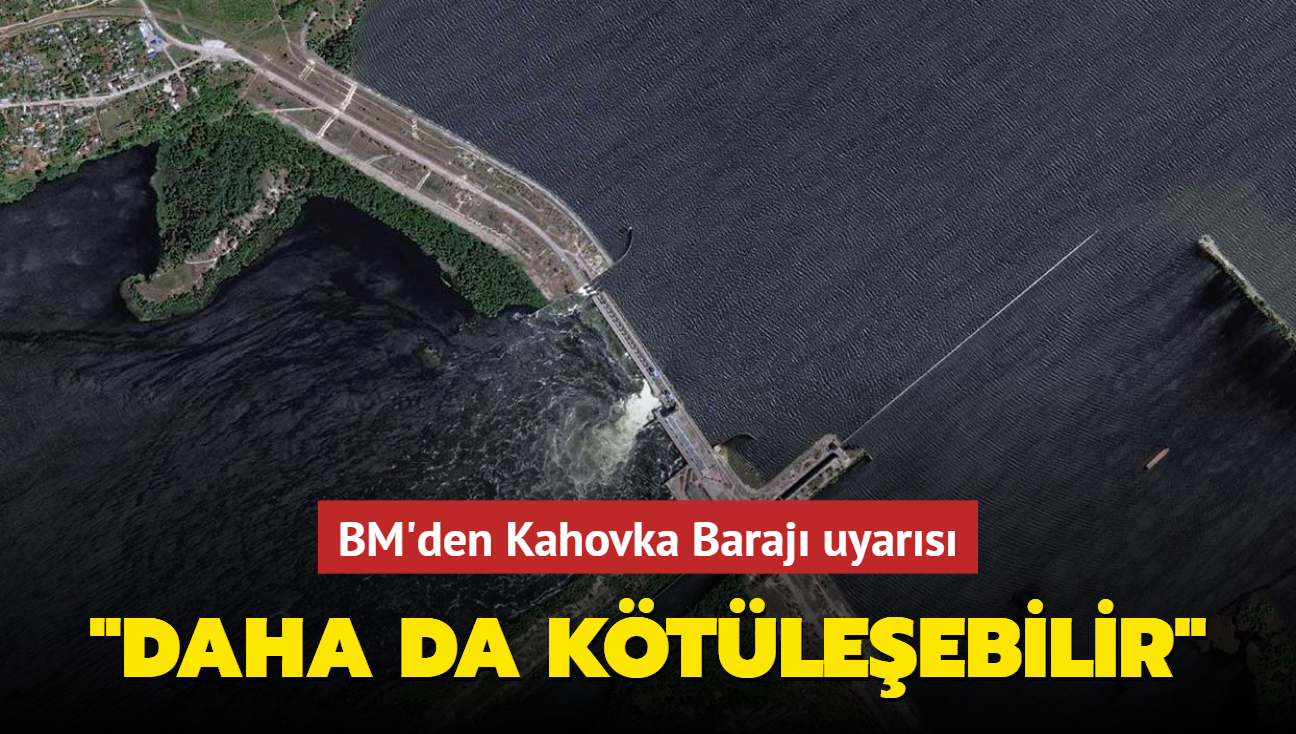 BM'den Kahovka Baraj uyars... "Daha da ktleebilir"