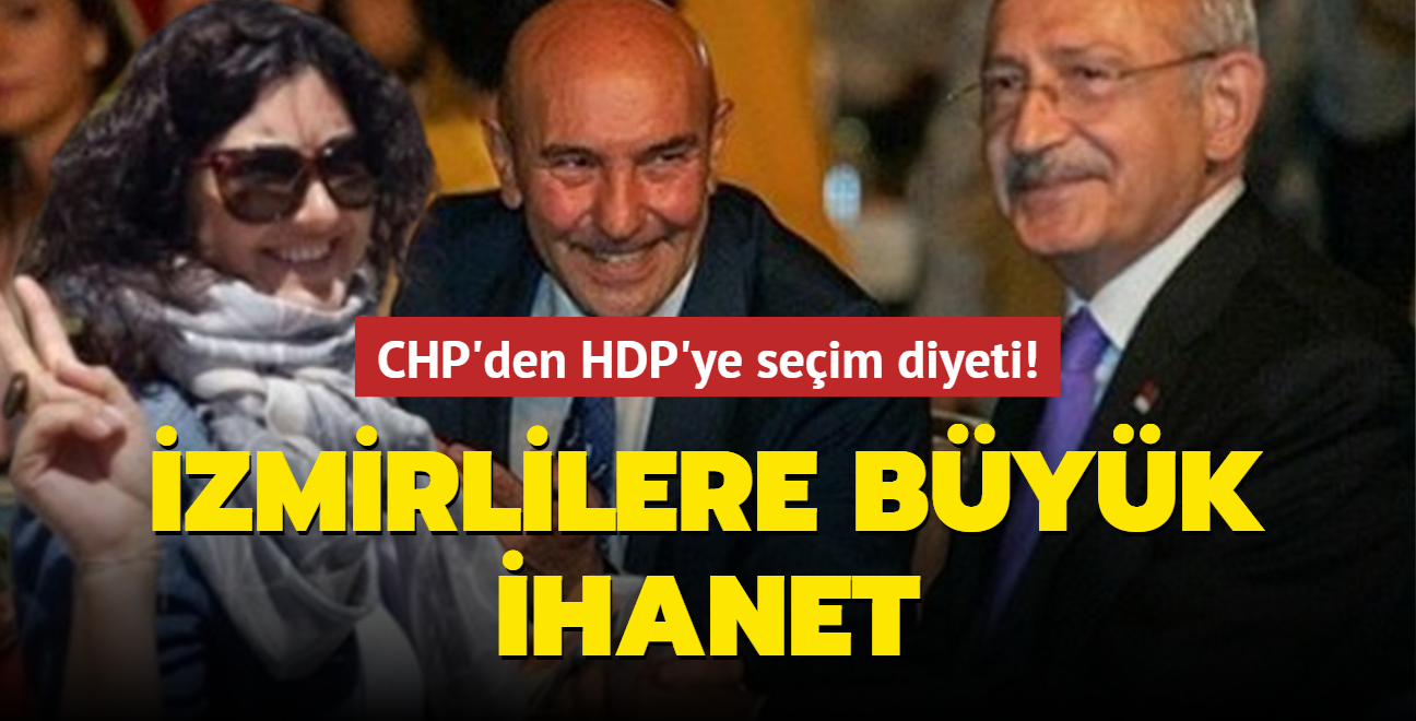 CHP'den HDP'ye seim diyeti! Tun Soyer'den zmirlilere byk ihanet