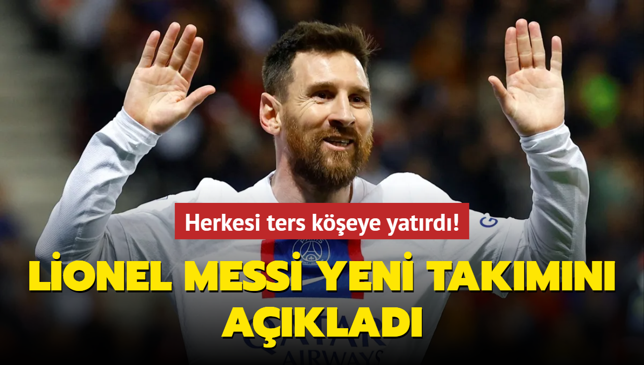 Lionel Messi yeni takmn aklad
