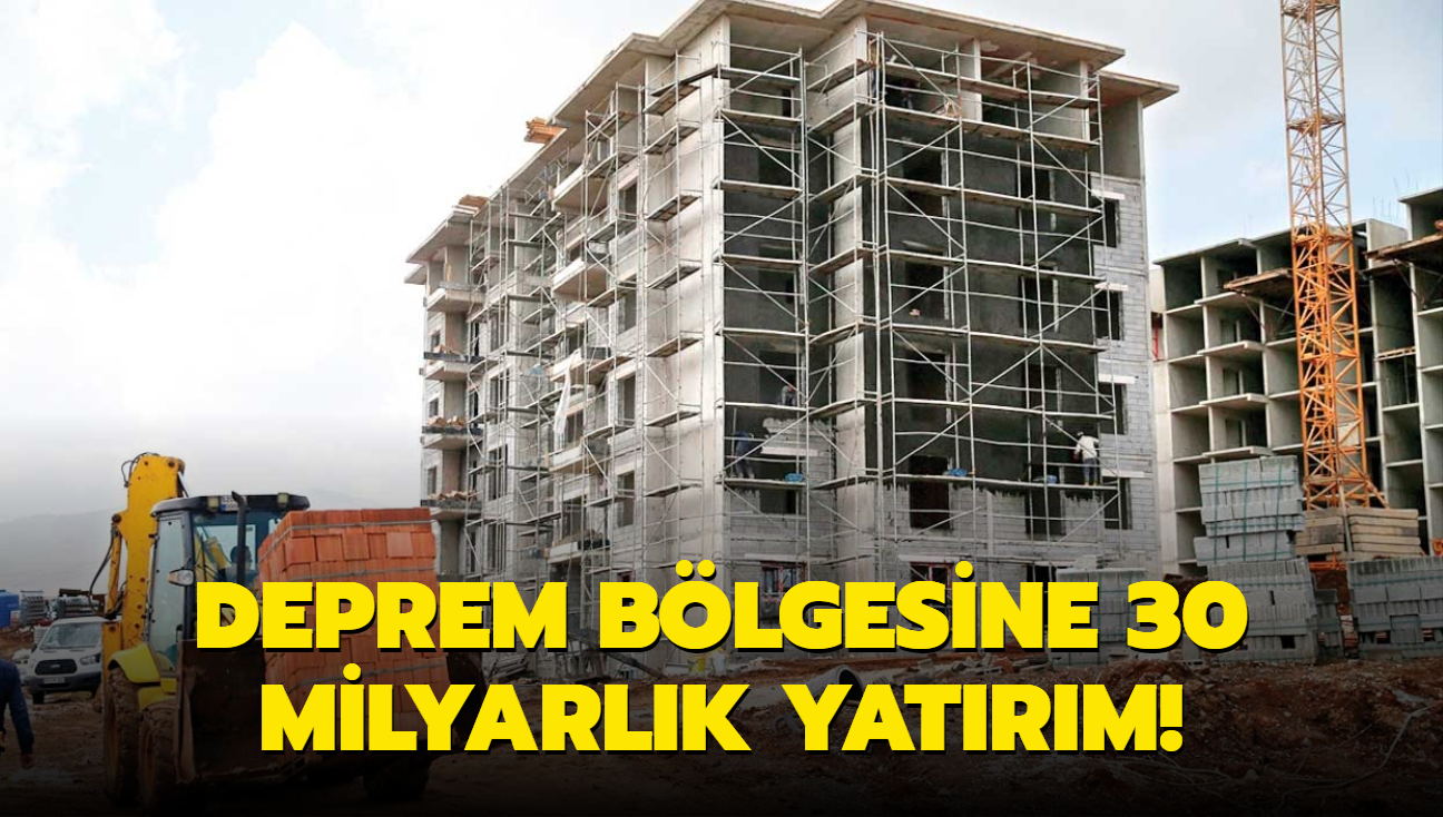 Deprem blgesine 30 milyarlk yatrm! zel sektr yeni projelerle harekete geti