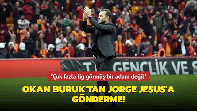 Okan Buruk'tan Jorge Jesus'a gnderme! "ok fazla lig grm bir adam deil"