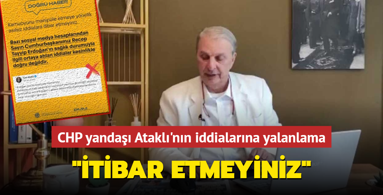 CHP yanda Atakl'nn Bakan Erdoan hakkndaki iddialar yalanland... "tibar etmeyiniz"