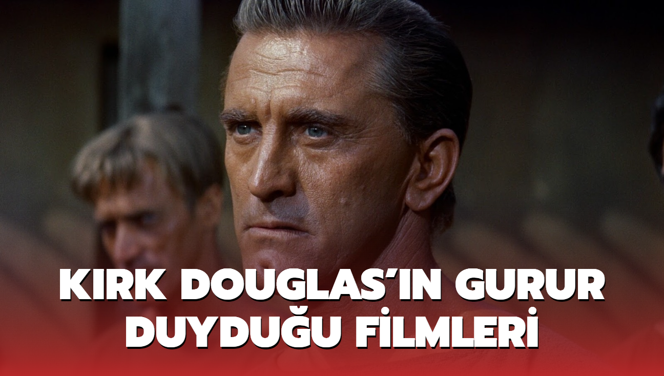 Efsanevi aktr Kirk Douglas'n 'en gurur duyduu' filmleri