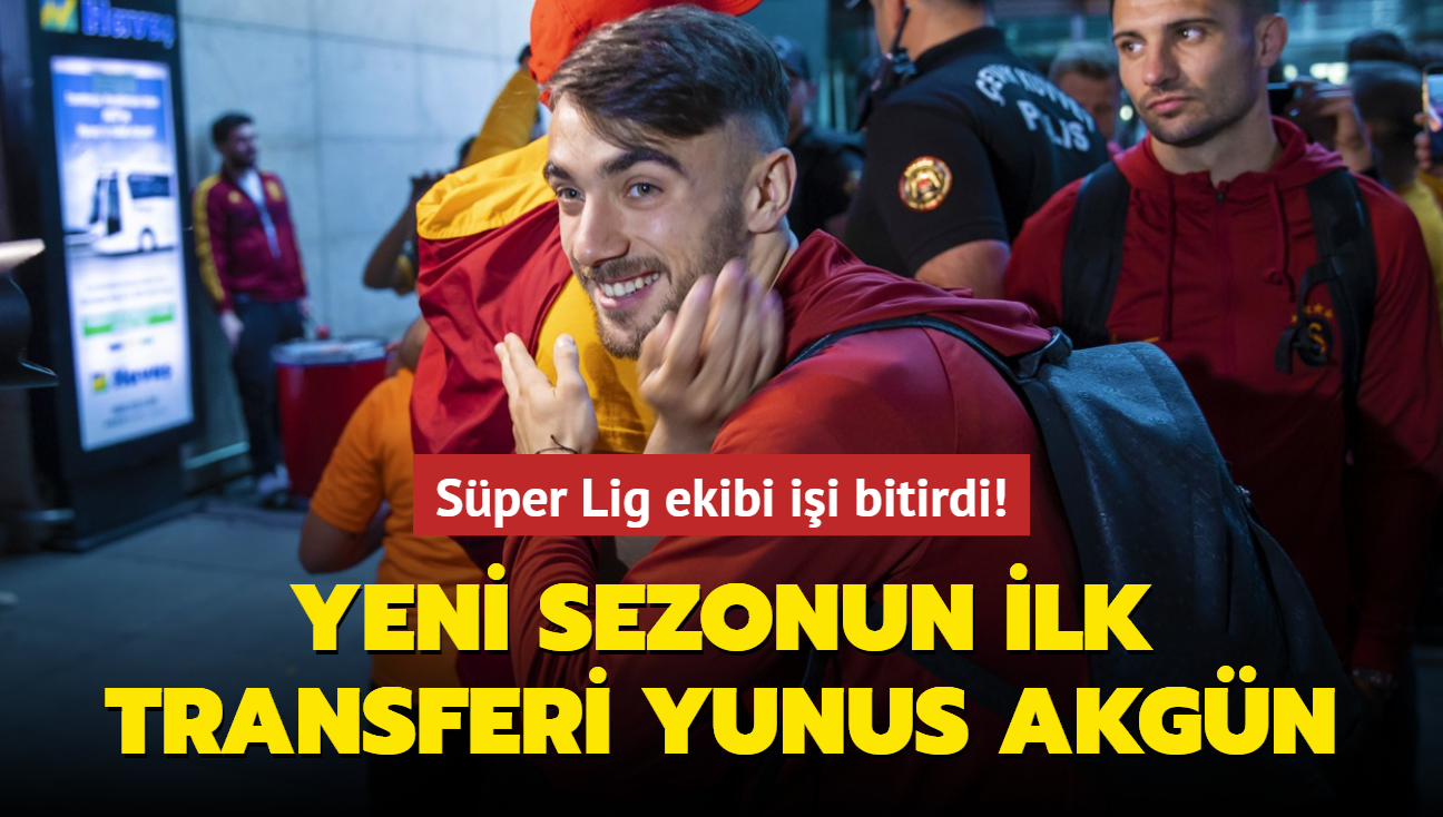 Yeni sezonun ilk transferi Yunus Akgn! Sper Lig ekibi ii bitirdi...