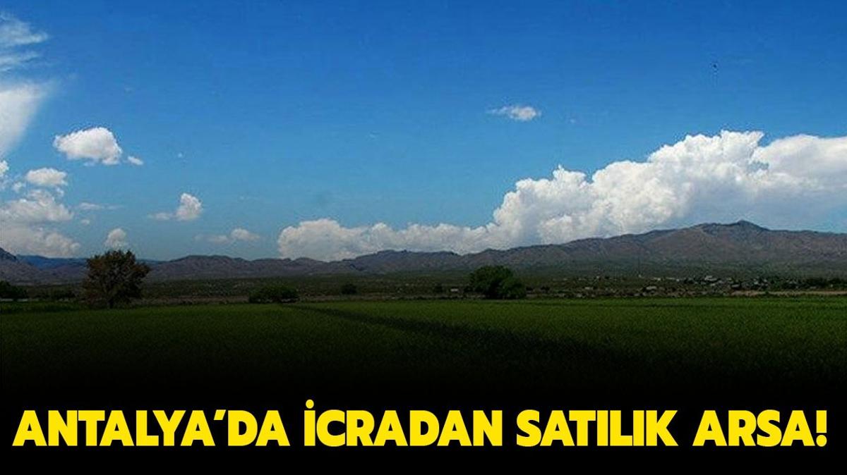 Antalya'da 2.5 milyon TL'ye icradan satlk arsa!