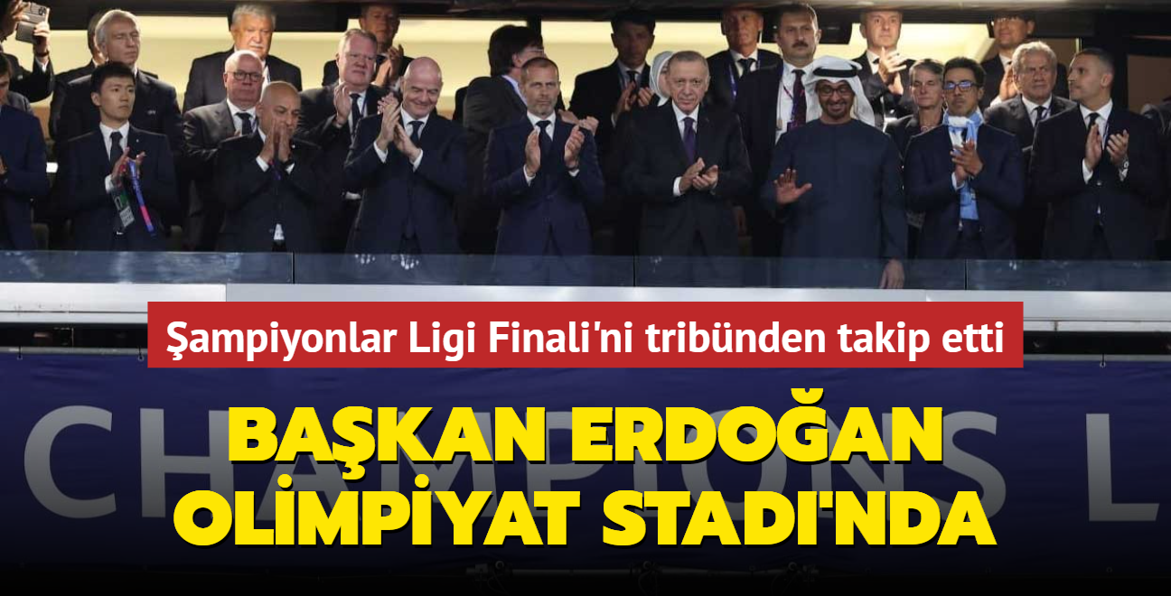 Bakan Erdoan Atatrk Olimpiyat Stad'nda... ampiyonlar Ligi Finali'ni tribnden takip etti