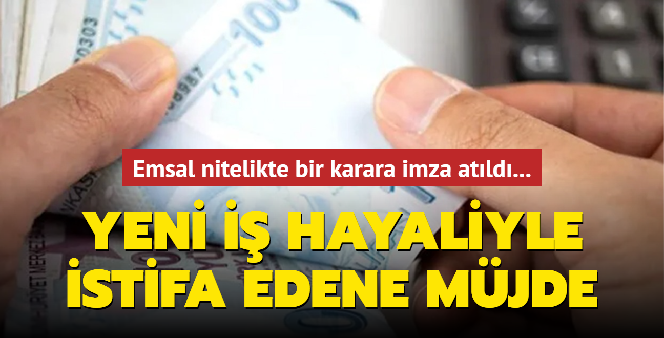 Emsal nitelikte bir karara imza atld... Yeni i hayaliyle istifa edene mjde