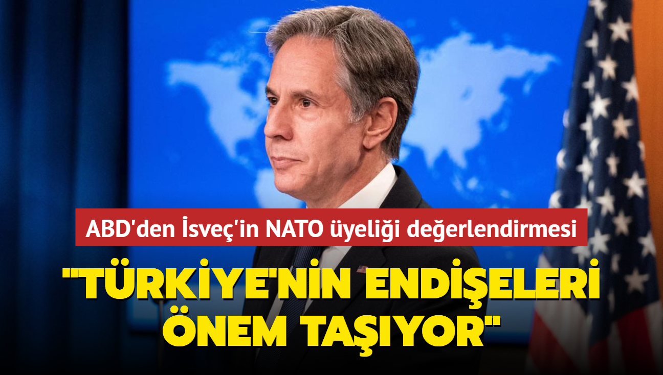 ABD'den sve'in NATO yelii deerlendirmesi..."Trkiye'nin endieleri nem tayor"