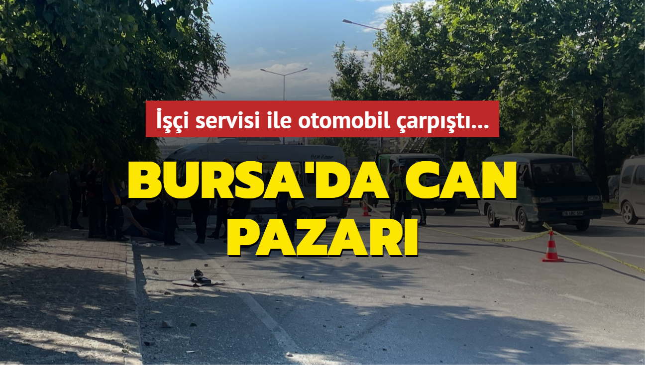 Bursa'da can pazar: l ve yarallar var...