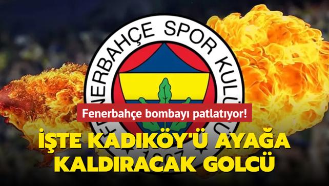 Fenerbahçe bombayı patlatıyor İşte Kadıköy'ü ayağa kaldıracak golcü