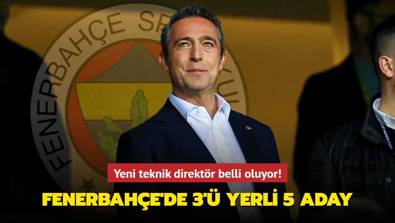 Fenerbahe'de 3' yerli 5 aday! Yeni teknik direktr belli oluyor