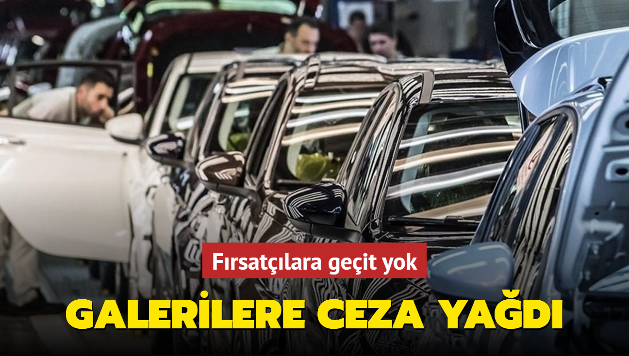 Frsatlara geit yok! Otomotiv sektrnde ihlallere 35 milyon lira para cezas