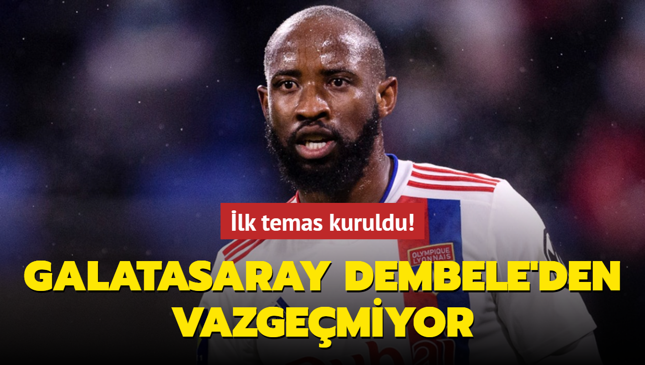 Galatasaray, Moussa Dembele'den vazgemiyor! lk temas kuruldu